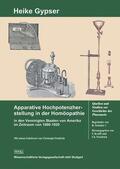 Gypser |  Apparative Hochpotenzherstellung in der Homöopathiein den Vereinigten Staaten von Amerika im Zeitraum von 1860–1920 | Buch |  Sack Fachmedien