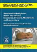 Zygmunt / Bender / Künzel |  Developmental Origins of Health and Disease: Exposures, Outcome, Mechanisms and Interventions | Buch |  Sack Fachmedien