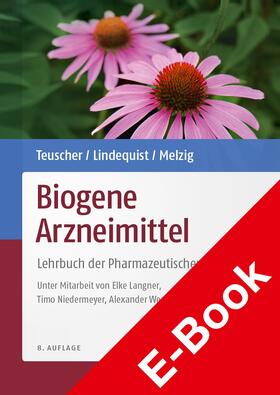 Teuscher / Melzig / Lindequist | Biogene Arzneimittel | E-Book | sack.de