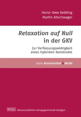 Dettling / Altschwager |  Retaxation auf Null – Zur Verfassungswidrigkeit eines hybriden Konstrukts | Buch |  Sack Fachmedien