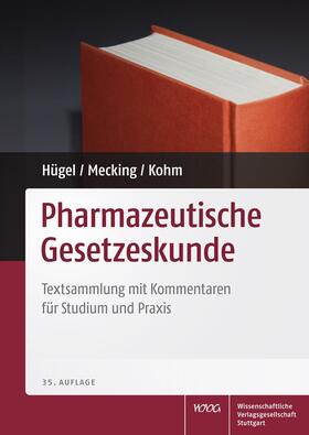 Hügel / Mecking / Kohm |  Pharmazeutische Gesetzeskunde | Buch |  Sack Fachmedien
