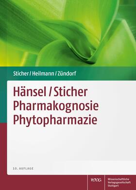 Sticher / Heilmann / Zündorf | Hänsel/ Sticher Pharmakognosie Phytopharmazie | Buch | 978-3-8047-3144-8 | sack.de