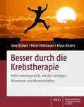 Gröber / Holzhauer / Kisters |  Besser durch die Krebstherapie | Buch |  Sack Fachmedien