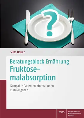 Bauer |  Beratungsblock Ernährung: Fruktosemalabsorption | Buch |  Sack Fachmedien