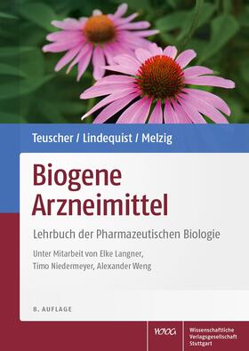 Teuscher / Lindequist / Melzig | Biogene Arzneimittel | Buch | 978-3-8047-3607-8 | sack.de