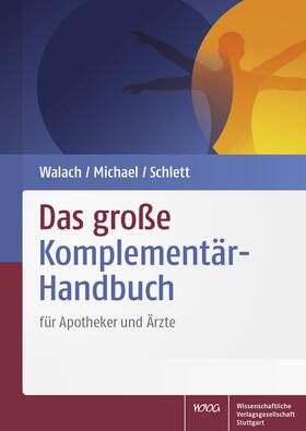 Walach / Schlett / Michael |  Das große Komplementär-Handbuch | eBook | Sack Fachmedien