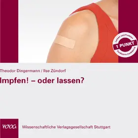 Dingermann / Zündorf |  Impfen! - oder lassen? | Sonstiges |  Sack Fachmedien