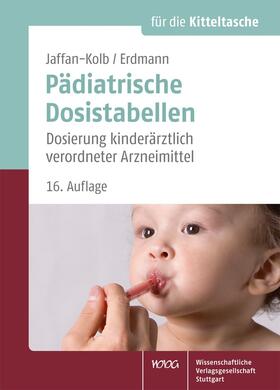 Jaffan-Kolb / Erdmann / von Harnack | Pädiatrische Dosistabellen | Buch | 978-3-8047-3837-9 | sack.de