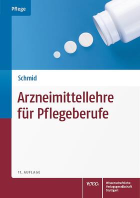 Schmid / Schmidt | Arzneimittellehre für Pflegeberufe | Buch | 978-3-8047-3894-2 | sack.de