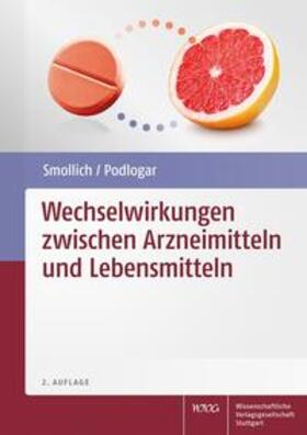 Smollich / Podlogar | Wechselwirkungen zwischen Arzneimitteln und Lebensmitteln | Buch | 978-3-8047-4002-0 | sack.de