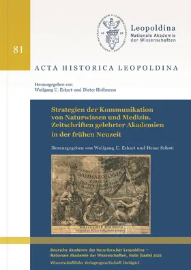 Eckart / Schott |  Strategien der Kommunikation von Naturwissen und Medizin. Zeitschriften gelehrter Akademien in der frühen Neuzeit | Buch |  Sack Fachmedien