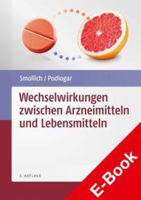 Smollich / Podlogar | Wechselwirkungen zwischen Arzneimitteln und Lebensmitteln | E-Book | sack.de