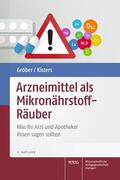 Gröber / Kisters |  Arzneimittel als Mikronährstoff-Räuber | Buch |  Sack Fachmedien