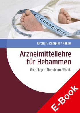 Kircher / Remplik / Killian | Arzneimittellehre für Hebammen | E-Book | sack.de