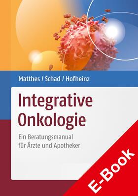Matthes / Schad / Hofheinz | Integrative Onkologie | Sonstiges | 978-3-8047-4379-3 | sack.de