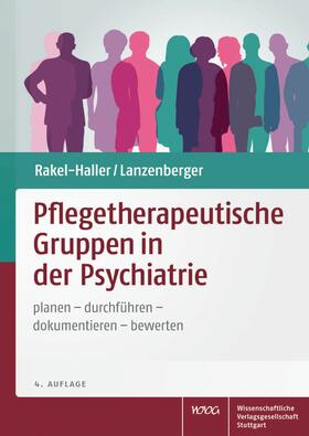 Rakel-Haller / Lanzenberger / Rakel | Pflegetherapeutische Gruppen in der Psychiatrie | Buch | 978-3-8047-4380-9 | sack.de