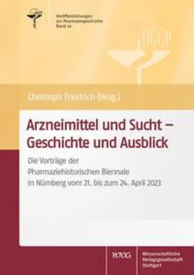 Friedrich |  Arzneimittel und Sucht - Geschichte und Ausblick | Buch |  Sack Fachmedien