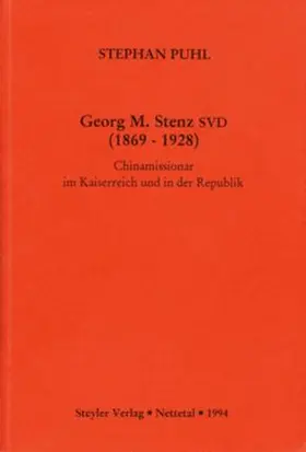 Puhl |  Georg M. Stenz SVD (1869-1928): Chinamissionar im Kaiserreich und in der Republik | Buch |  Sack Fachmedien