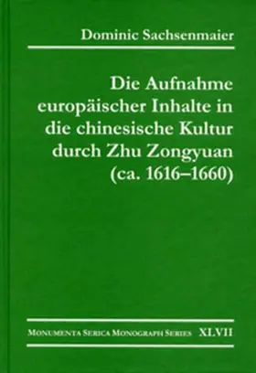 Sachsenmaier |  Die Aufnahme europäischer Inhalte in die chinesische Kultur durch Zhu Zongyuan (ca. 1616–1660) | Buch |  Sack Fachmedien