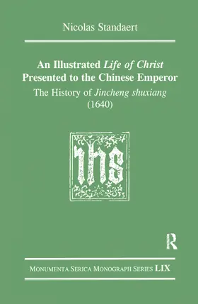 Standaert |  An Illustrated Life of Christ Presented to the Chinese Emperor | Buch |  Sack Fachmedien