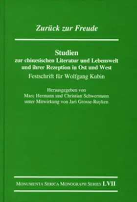 Hermann / Schwermann / Grosse-Ruyken |  Zurück zur Freude. Studien zur chinesischen Literatur und Lebenswelt und ihrer Rezeption in Ost und West | Buch |  Sack Fachmedien