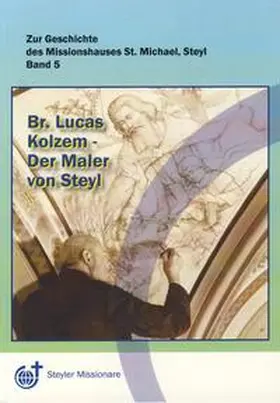 Krause |  Bruder Lucas Kolzem - Der Maler von Steyl | Buch |  Sack Fachmedien