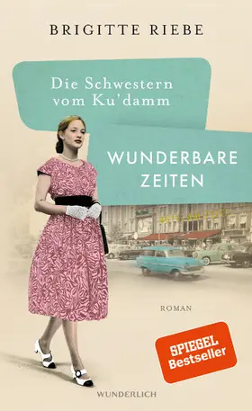 Riebe | Die Schwestern vom Ku'damm: Wunderbare Zeiten | Buch | 978-3-8052-0334-0 | www.sack.de