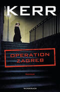 Kerr |  Operation Zagreb | Buch |  Sack Fachmedien