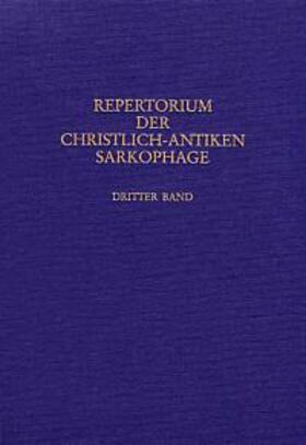 Repertorium der christlich-antiken Sarkophage | Buch | 978-3-8053-2008-5 | sack.de
