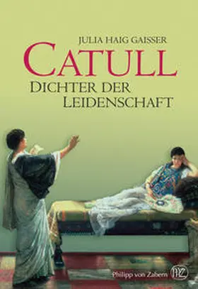 Gaisser | Catull | Buch | 978-3-8053-4525-5 | www.sack.de