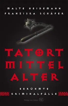 Heidemann / Schäfer |  Tatort Mittelalter | Buch |  Sack Fachmedien