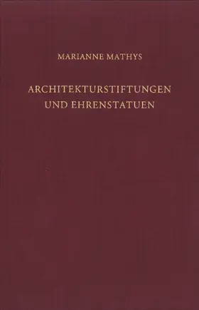 Mathys / Pirson |  Architekturstiftungen und Ehrenstatuen | Buch |  Sack Fachmedien