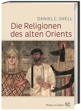 Snell |  Die Religionen des alten Orients | Buch |  Sack Fachmedien