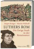 Krüger / Wallraff |  Luthers Rom | Buch |  Sack Fachmedien