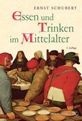 Schubert |  Essen und Trinken im Mittelalter | eBook | Sack Fachmedien