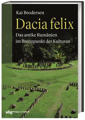 Brodersen |  Brodersen, K: Dacia Felix | Buch |  Sack Fachmedien
