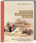 Pappalardo / Schliemann |  Heinrich Schliemanns Reisen | Buch |  Sack Fachmedien