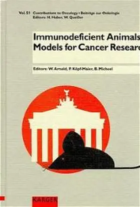 Arnold / Köpf-Maier / Michael |  Immunodeficient Animals: Models for Cancer Research | Buch |  Sack Fachmedien