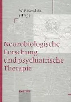 Kaschka |  Neurobiologische Forschung und psychiatrische Therapie | Buch |  Sack Fachmedien