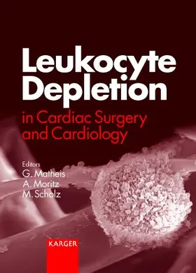 Matheis / Moritz / Scholz |  Leukocyte Depletion in Cardiac Surgery and Cardiology | Buch |  Sack Fachmedien