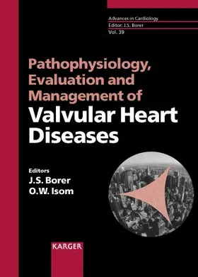 Borer / Isom |  Pathophysiology, Evaluation and Management of Valvular Heart Diseases | Buch |  Sack Fachmedien