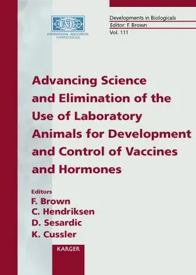 Brown / Hendriksen / Sesardic |  Advancing Science and Elimination of the Use of Laboratory Animals for Development and Control of Vaccines and Hormones | Buch |  Sack Fachmedien
