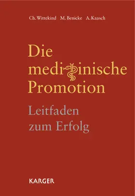 Wittekind / Benicke / Kaasch |  Die medizinische Promotion | Buch |  Sack Fachmedien
