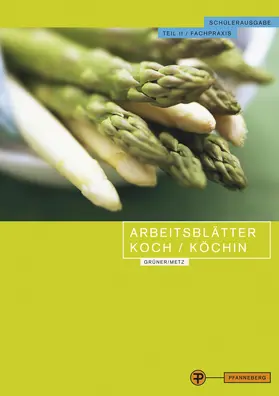 Grüner / Metz |  Arbeitsblätter Koch/Köchin Teil II - Fachpraxis Schülerausgabe | Buch |  Sack Fachmedien