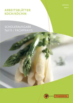 Grüner / Metz |  Arbeitsblätter Koch/Köchin Teil 2 - Fachpraxis Schülerausgabe | Buch |  Sack Fachmedien