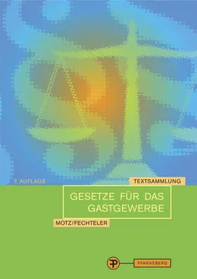 Fechteler / Lüpertz / Motz |  Gesetze für das Gastgewerbe | Buch |  Sack Fachmedien