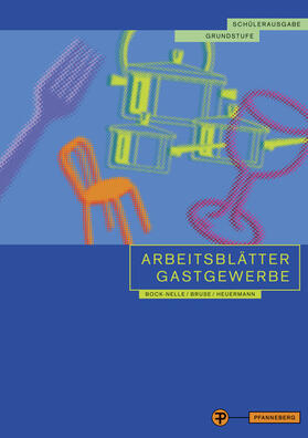 Bock-Nelle / Bruse / Heuermann |  Arbeitsblätter Gastgewerbe. Grundstufe. Schülerausgabe | Buch |  Sack Fachmedien