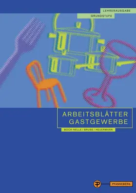 Bock-Nelle / Bruse / Heuermann |  Arbeitsblätter Gastgewerbe Grundstufe Lehrerausgabe | Buch |  Sack Fachmedien