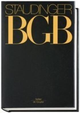  J. von Staudingers Kommentar zum Bürgerlichen Gesetzbuch mit Einführungsgesetz und Nebengesetzen: BGB  | Buch |  Sack Fachmedien
