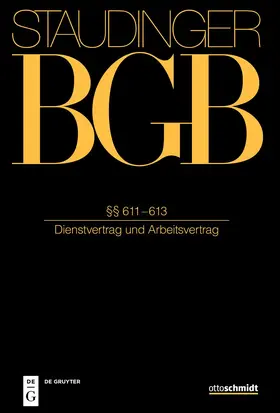 Fischinger / Latzel / Rieble |  Staudingers Kommentar BGB - Dienstvertrag und Arbeitsvertrag §§ 611-613 | Buch |  Sack Fachmedien